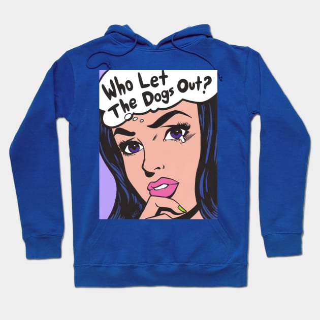 Who Let The Dogs Out? Comic Girl Hoodie by turddemon